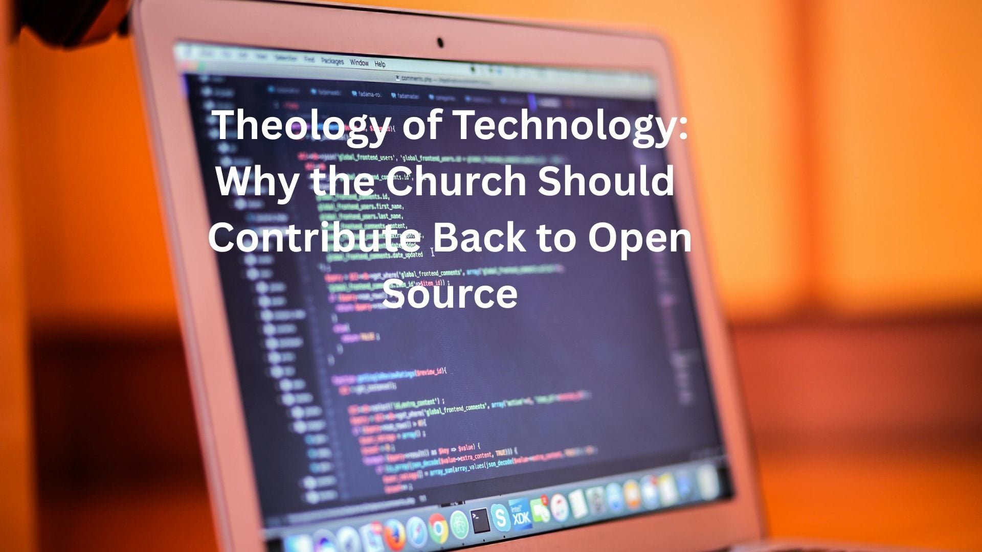 Theology of Technology: Why the Church Should Contribute Back to Open Source